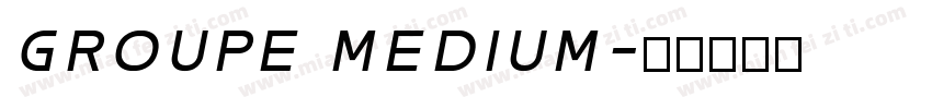 GROUPE MEDIUM字体转换